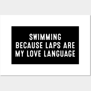 Swimming Because Laps are My Love Language Posters and Art